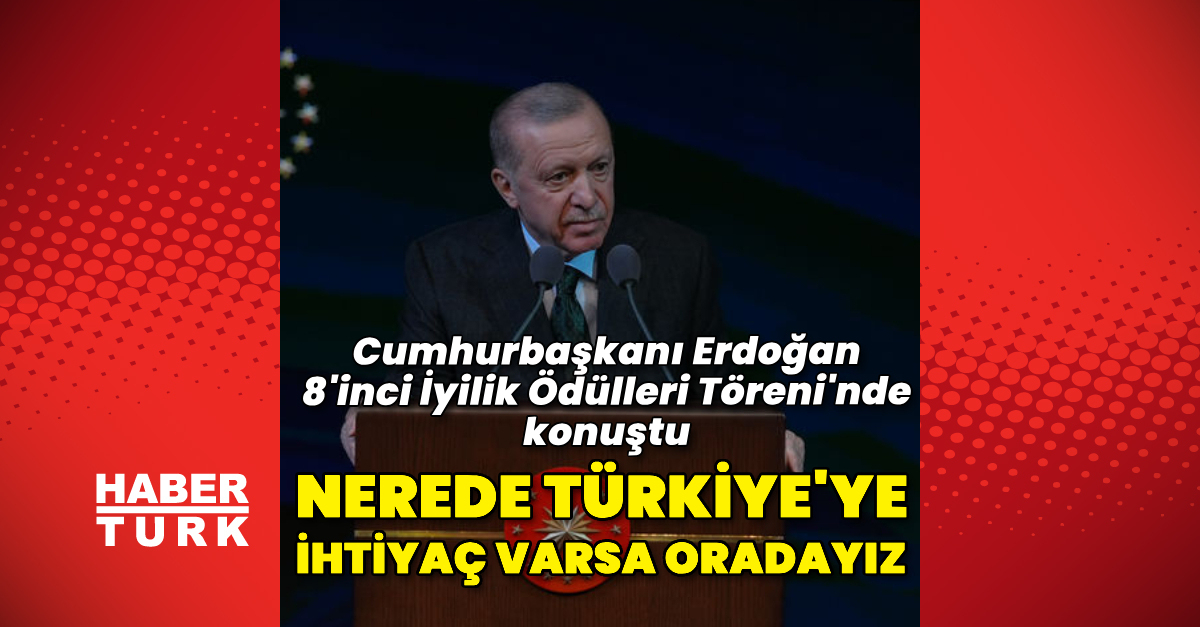 Cumhurbaşkanı Erdoğan: Nerede Türkiye’ye ihtiyaç varsa oradayız
