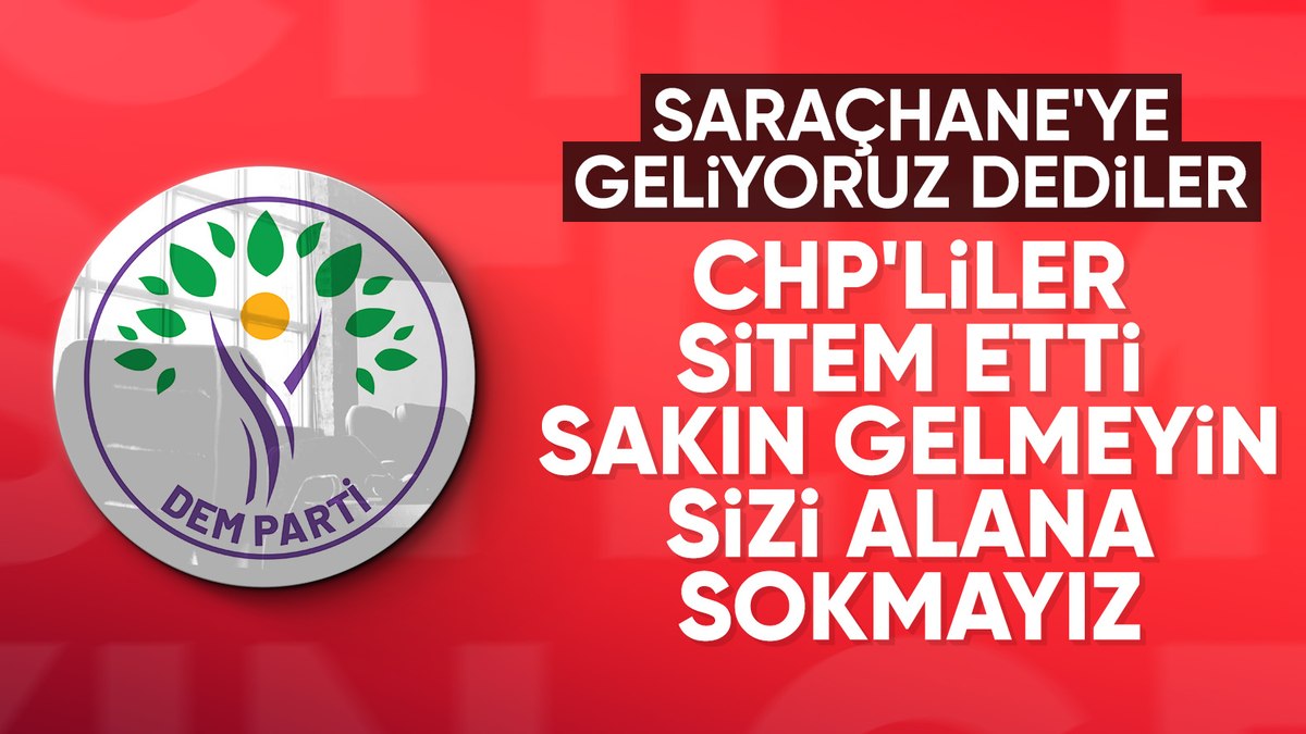 DEM Parti’nin ‘Saraçhane’ye geliyoruz’ açıklamasına CHP’lilerden tepki